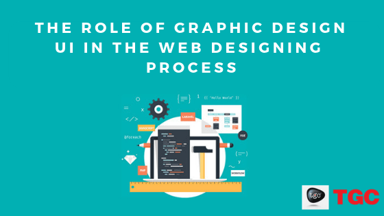 The-Role-of-Graphic-Design-UI-in-the-Web-Designing-Process